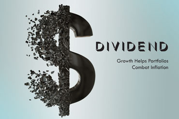 Dividend Growth Helps Portfolios Combat Inflation